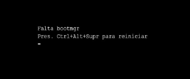 falta bootmgr pres. ctrl+alt+supr para reiniciar