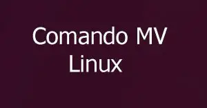 Cómo usar el comando mv de Linux