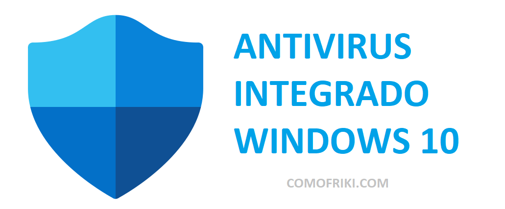 Cómo utilizar el antivirus integrado Microsoft Defender en Windows 10